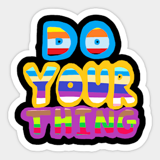 do your thing, quote Sticker